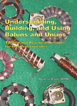"Understanding, Building, and Using Baluns and Ununs" by Jerry Sevick